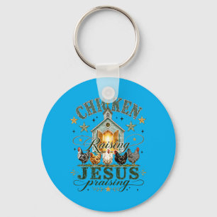 Chicken Raising Jesus Praising Funny Christian Keychain