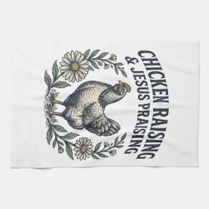 Chicken Raising & Jesus Praising Vintage Hen Kitchen Towel