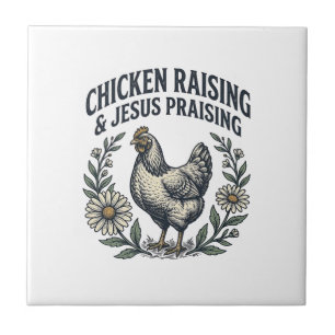 Chicken Raising & Jesus Praising Vintage Hen Tile