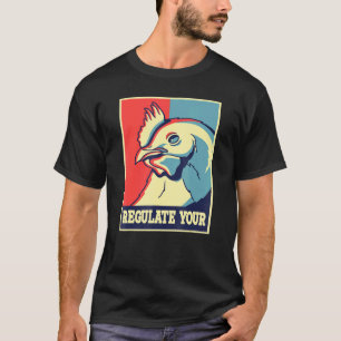 Chicken Rooster Reproductive Rights Feminist T-Shirt