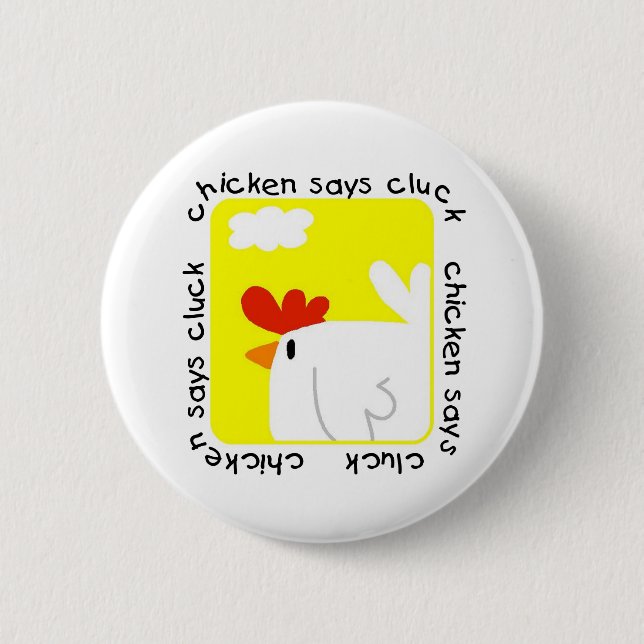 Chicken Says Cluck Tshirts and Gifts 2 Inch Round Button (Front)