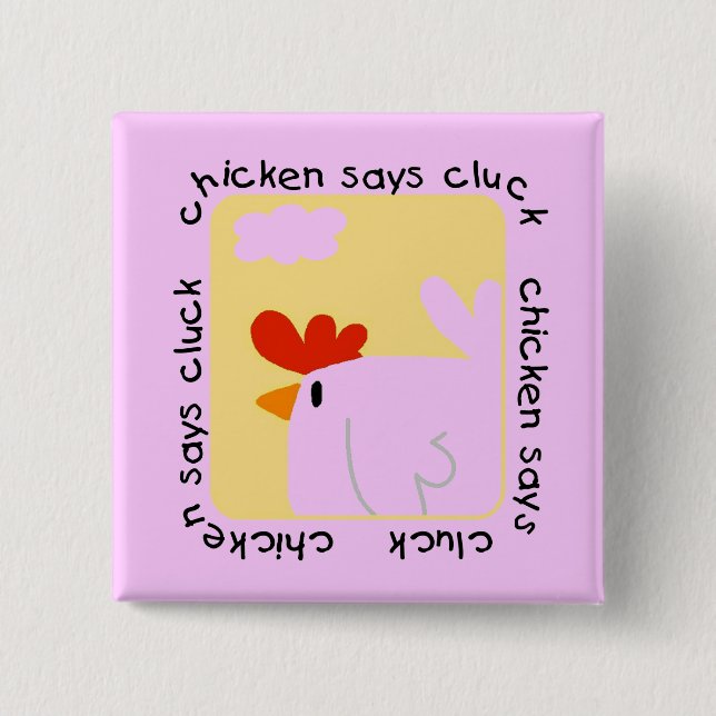 Chicken Says Cluck Tshirts and Gifts 2 Inch Square Button (Front)