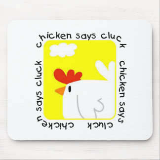 Chicken Says Cluck Tshirts and Gifts Mouse Pad