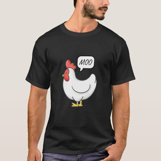 Chicken Says Moo Hen Mooing Clever Unexpected Humo T-Shirt (Front)