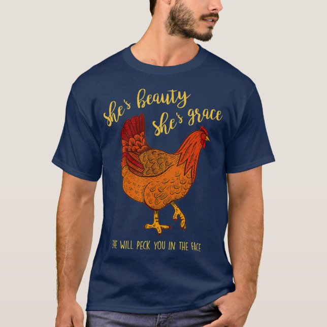 Chicken  Shes Beauty Shes Grace Peck Your Face T-Shirt (Front)
