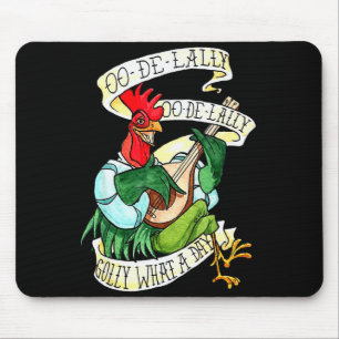 Chicken Sing O De Lally Golly What A Day Funny  Mouse Pad