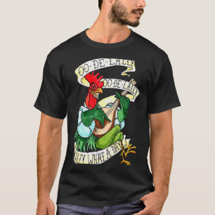 Chicken Sing O De Lally Golly What A Day Funny  T-Shirt