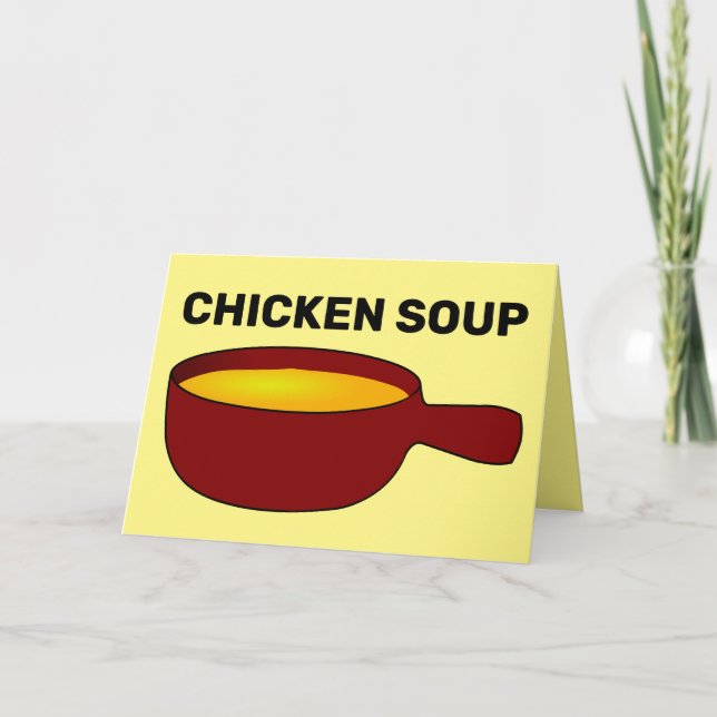 CHICKEN SOUP GET WELL SOON GREETING CARDS (Front)