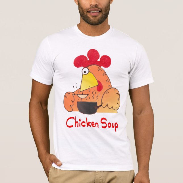 Chicken Soup T Shirt (Front)