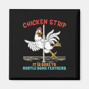 Chicken Strip Dance It Is Sure To Rustle Some Feat Magnet