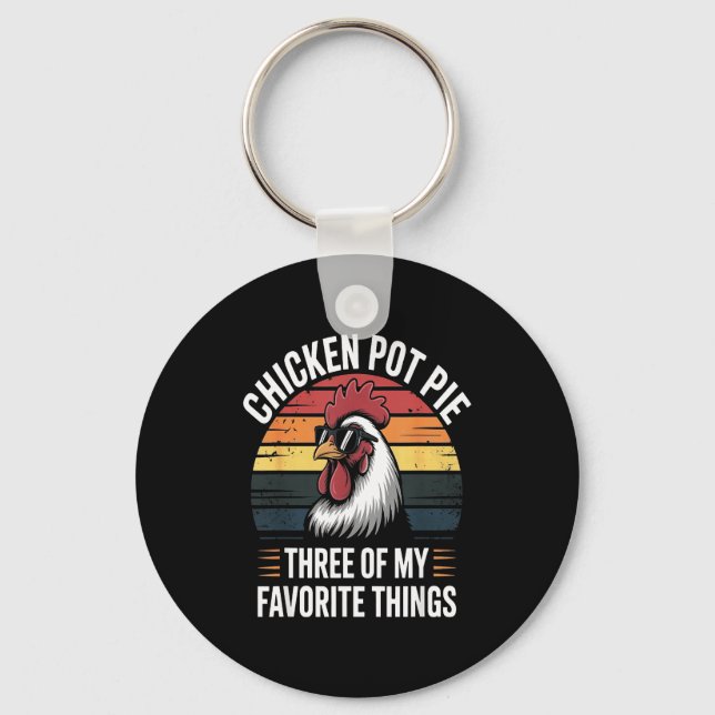 Chicken T E Three Of My Favorite Things Chicken Lo Keychain (Front)