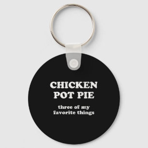 Chicken T E Three Of My Favorite Things Funny T E  Keychain