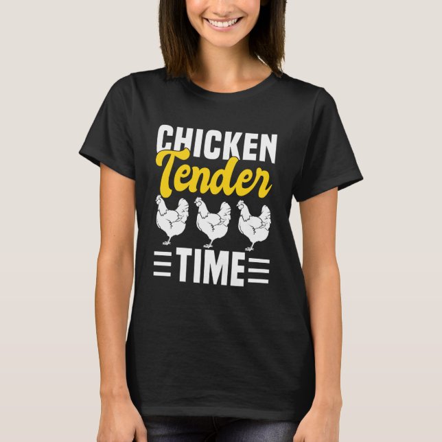 Chicken Tender Time T-Shirt (Front)