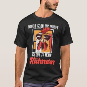 Chicken Therapy Saying Ich Gehe Zu Meinen Hen T-Shirt