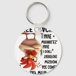 Chicken They Say With Age Comes Wisdom Therefore I Keychain