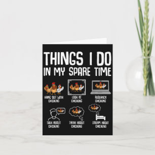 Chicken Things I Do In My Spare Time Women Men Kid Card