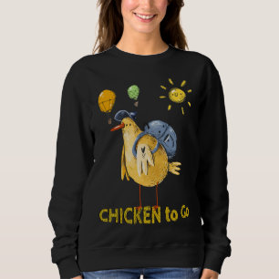 Chicken to Go   Sweatshirt