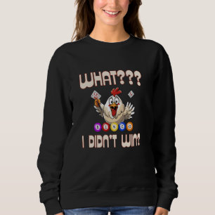 Chicken What I Didnu2019t Win Bingo Gambling Balls Sweatshirt