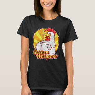 Chicken Whisperer Chicken Lover Barn Chickens T-Shirt