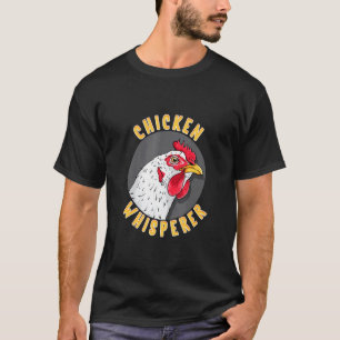Chicken Whisperer Chicken T-Shirt