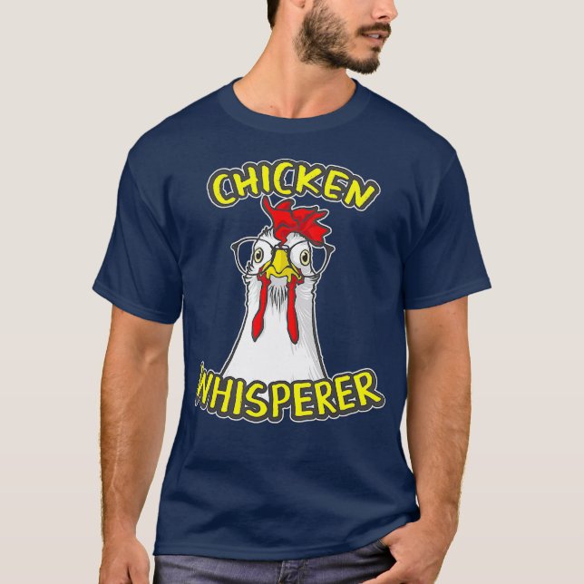 Chicken Whisperer Funny Chicken Lover Gift T-Shirt (Front)