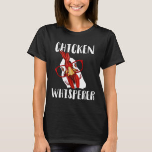 Chicken Whisperer Tee Chicken Farm Gift