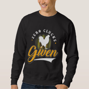 Chicken Zero Clucks Given   Sweatshirt