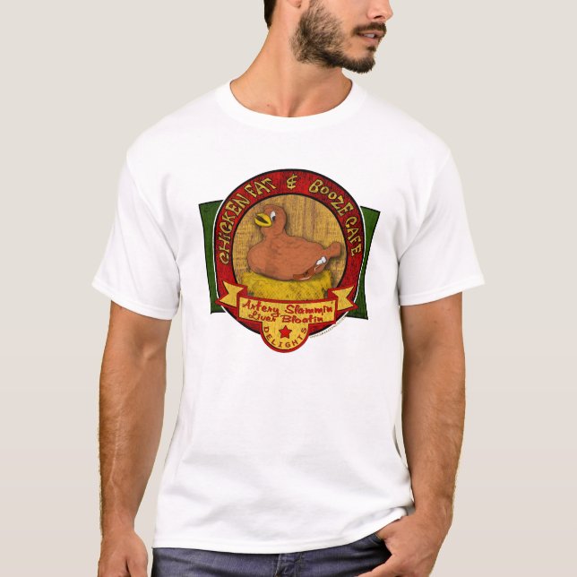 ChickenFat & Booze Cafe T-Shirt (Front)