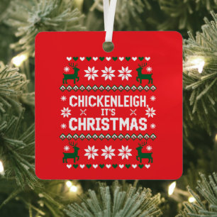 Chickenleigh Its Christmas Funny Xmas Chicken  Metal Ornament