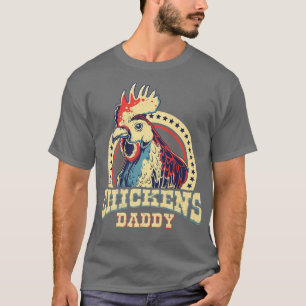 Chickens daddy farmer  T-Shirt