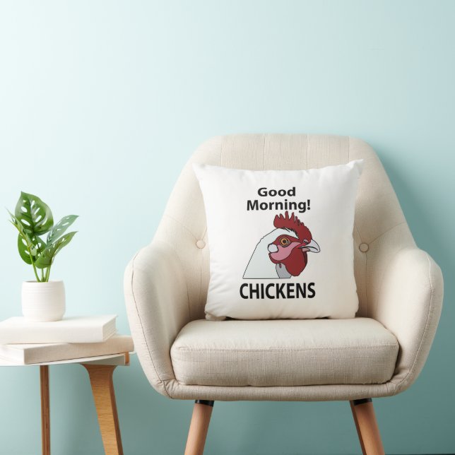 Chickens Good Morning Funny Chicken  Throw Pillow (Chair)
