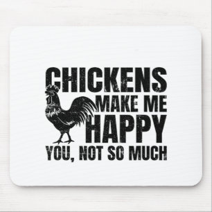 Chickens Make Me Happy You Not So Much Sarcastic F Mouse Pad