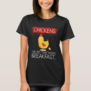 Chickens The Pet That Poops Breakfast For Christma T-Shirt