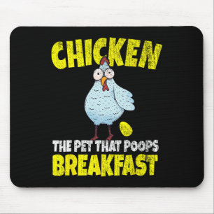 Chickens The Pet That Poops Breakfast Funny Mouse Pad