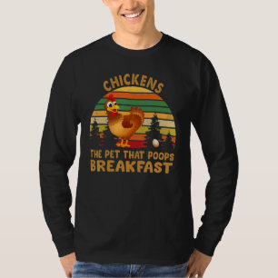 Chickens The Pet That Poops Breakfast Vintage Chic T-Shirt