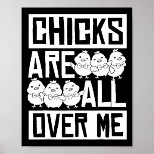 Chicks Are All Over Me Easter Funny 1 Poster