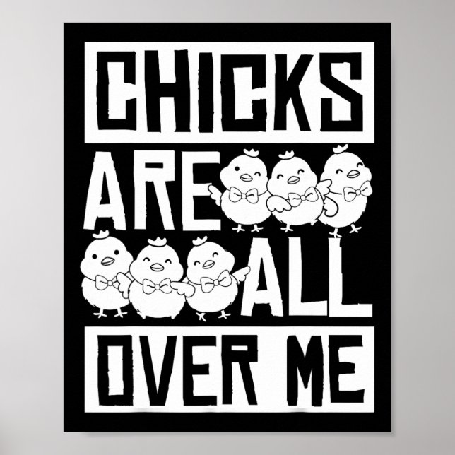 Chicks Are All Over Me Easter Funny 1  Poster (Front)