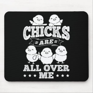 Chicks Are All Over Me Easter Funny By Mouse Pad