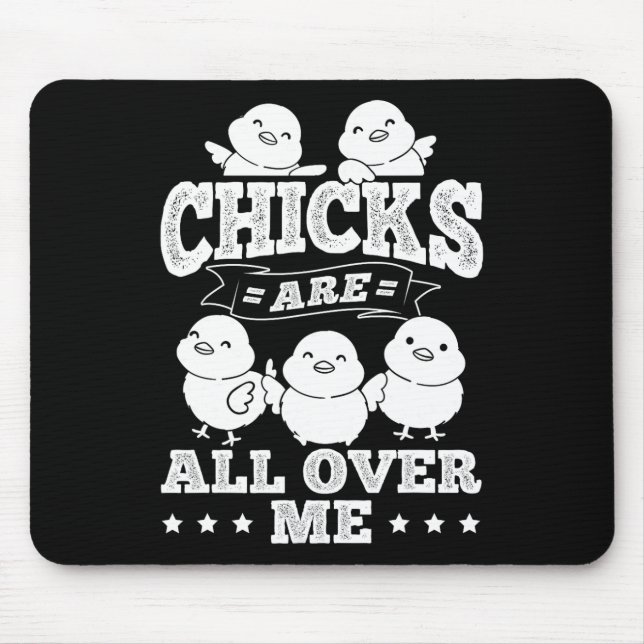 Chicks Are All Over Me Easter Funny By  Mouse Pad (Front)
