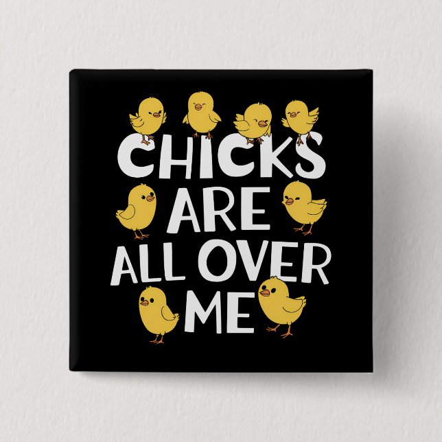 Chicks Are All Over Me Funny Easter 2 Inch Square Button (Front)