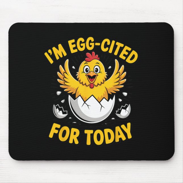 Chicks Design Chicken Lover Egg-cited Hatching Chi Mouse Pad (Front)