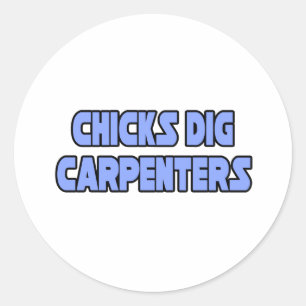 Chicks Dig Carpenters Classic Round Sticker