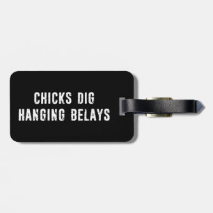 Chicks Dig Hanging Belays Rock Climbing Luggage Tag