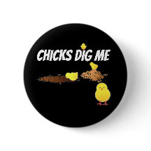 CHICKS DIG ME