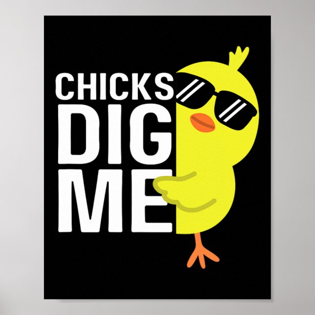 Chicks Dig Me Boys Men Happy Easter Funny Quote  Poster (Front)