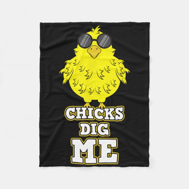 Chicks Dig Me Cool Easter Chick Shirt Funny Pun Gi Fleece Blanket (Front)