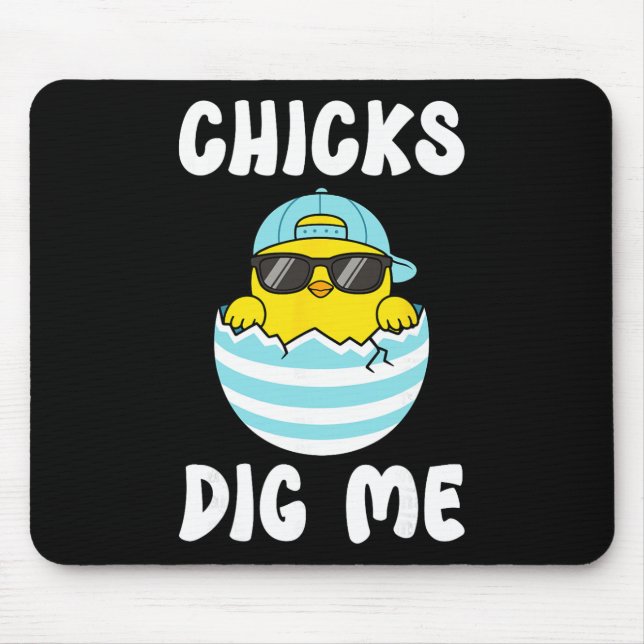 Chicks Dig Me Cool Sungles By Chicken Easter Egg  Mouse Pad (Front)