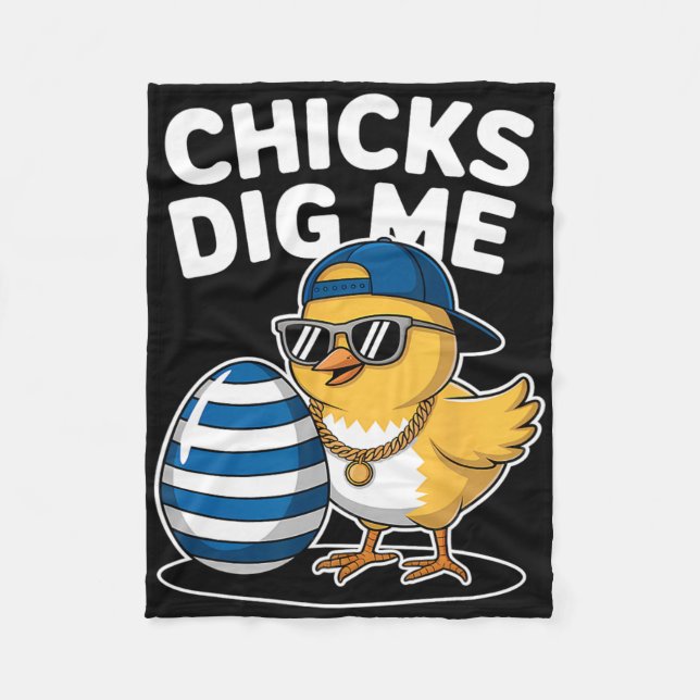 Chicks Dig Me Easter Chick Funny Happy Easter Day  Fleece Blanket (Front)