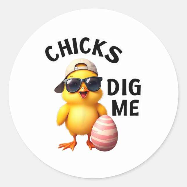 Chicks Dig Me Easter  Classic Round Sticker (Front)