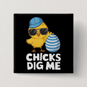 Chicks Dig Me Easter Funny Egg Hunt 2 Inch Square Button